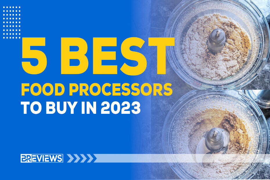 best 5 food processors