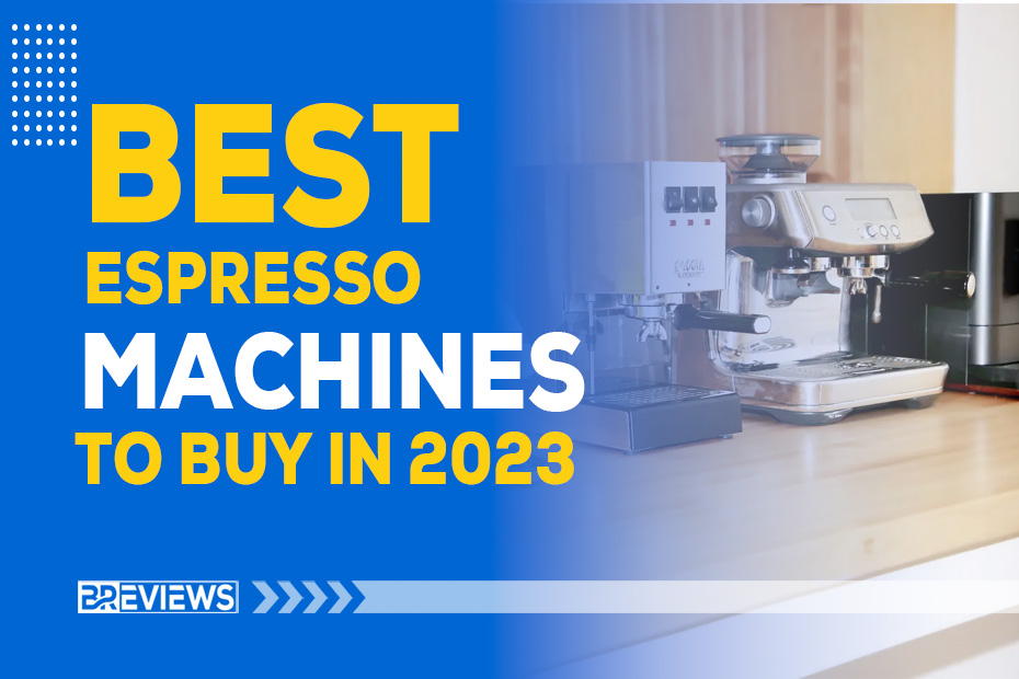 The best espresso machine, from beginner to barista Best Reviews